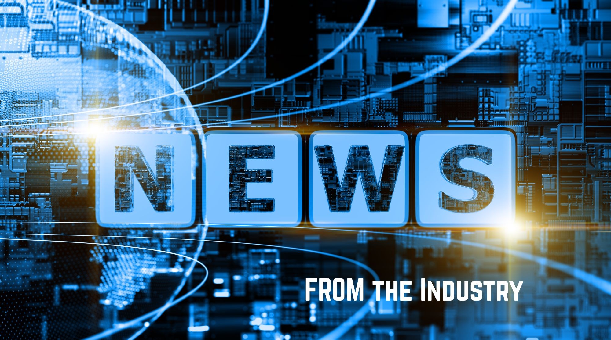 What’s News in the Industry - 1